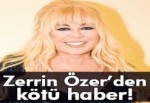 Zerrin Özer: ‘4 aydır vertigoyum’