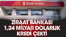 Ziraat Bankası 1,24 milyar dolarlık kredi çekti