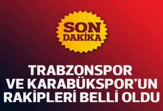 Trabzonspor ve Karabükspor'un Avrupa'daki rakipleri belli oldu