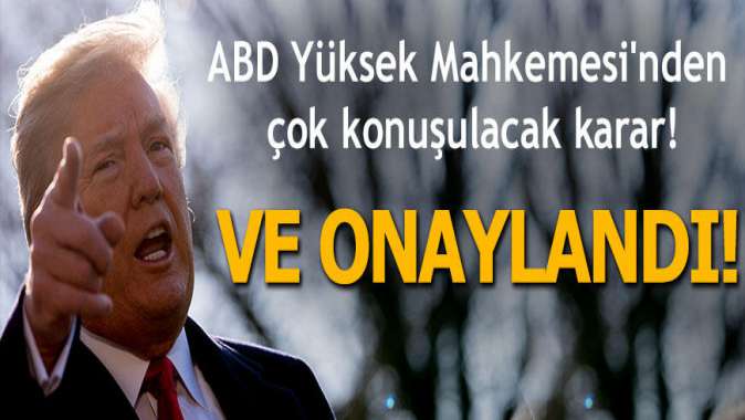 Trumpa ABD Yüksek Mahkemesinden onay