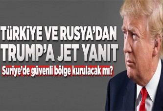 Trump'a Türkiye ve Rusya'dan jet yanıt.