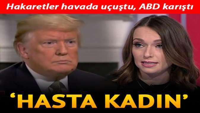 Trumptan gazeteciye sert sözler: Hasta kadın