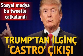 Trump'tan ilginç çıkış: Fidel Castro öldü!