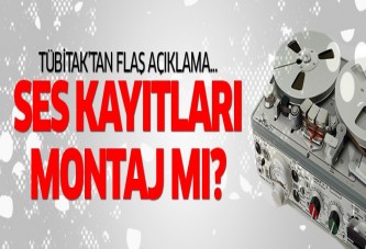 TÜBİTAK: Başbakan'ın kayıtları montaj