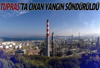 Tüpraş İzmir rafinerisinde çıkan yangın söndürüldü