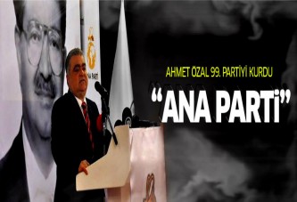 Turgut Özal'ın oğlu Ahmet Özal 'Ana Parti'yi kurdu!