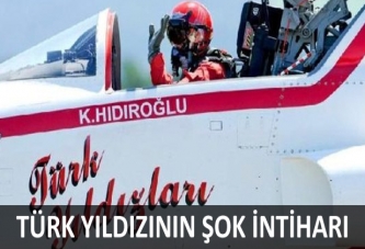 Türk Yıldızı'nın şok intiharı