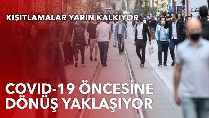 Türkiye adım adım Covid-19 öncesi hayata yaklaşıyor