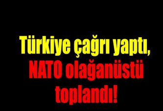 Türkiye çağrı yaptı, NATO olağanüstü toplandı!