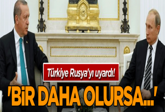 Türkiye’den Rusya’ya çok sert tepki!