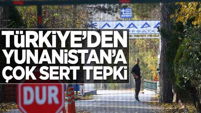 Türkiye’den Yunanistan’a çok sert tepki!