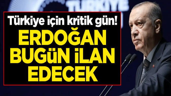 Türkiye için kritik gün! Cumhurbaşkanı Erdoğan seçim kararını bugün ilan edecek