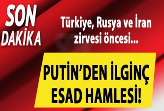 Türkiye,İran Rusya zirvesi öncesi Putin'den 'Esad' hamlesi