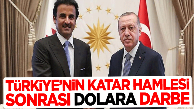 Türkiyenin Katar hamlesi sonrası dolara darbe!