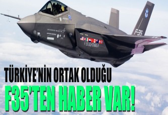 Türkiye'nin ortak olduğu F35'ten haber var!