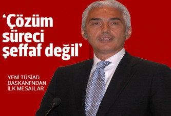 TÜSİAD Başkanı Dinçer: Taraf olmayacağız