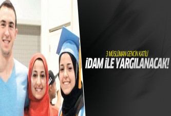 Üç Müslüman gencin katili idam ile yargılanacak