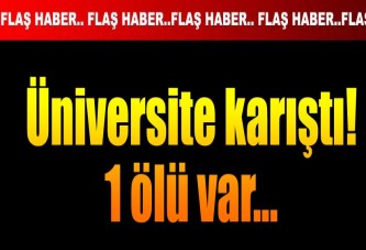 Üniversitede kavga! 1 öğrenci öldü, biri ağır yaralandı