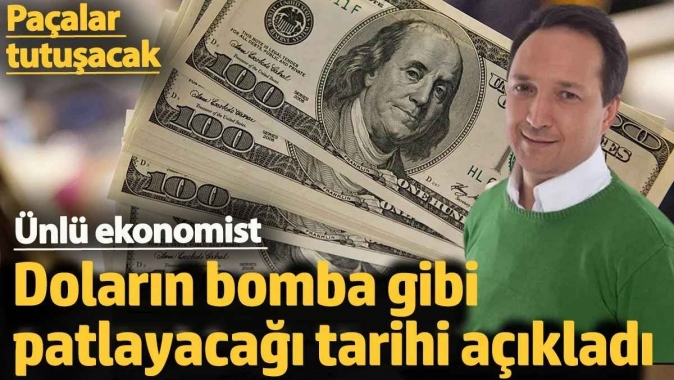 Ünlü ekonomist doların bomba gibi patlayacağı tarihi açıkladı. Paçalar tutuşacak