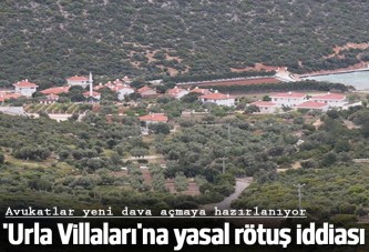 'Urla Villaları'na yasal rötuş iddiası