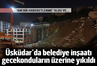 Üsküdar'da belediye binası inşaatı çöktü