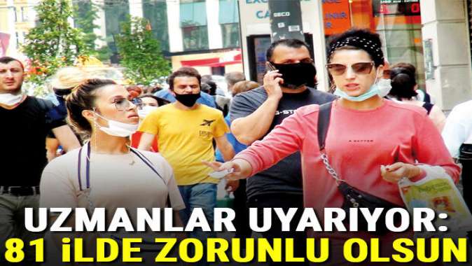 Uzmanlar uyardı: 81 ilde maske zorunlu olsun