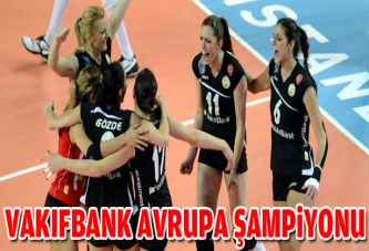 Vakıfbank Avrupa şampiyonu