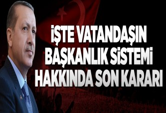 Vatandaş ‘Başkanlık’ için ne diyor?.