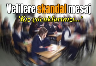 Velilere skandal mesaj