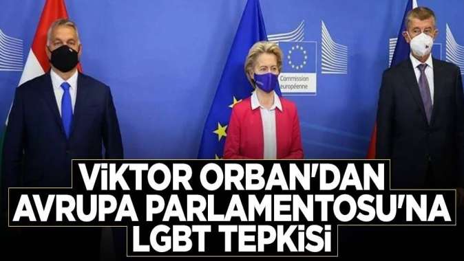 Viktor Orbandan Avrupa Parlamentosuna LGBT tepkisi