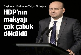 Yalçın Akdoğan: HDP'nin makyajı çok çabuk döküldü