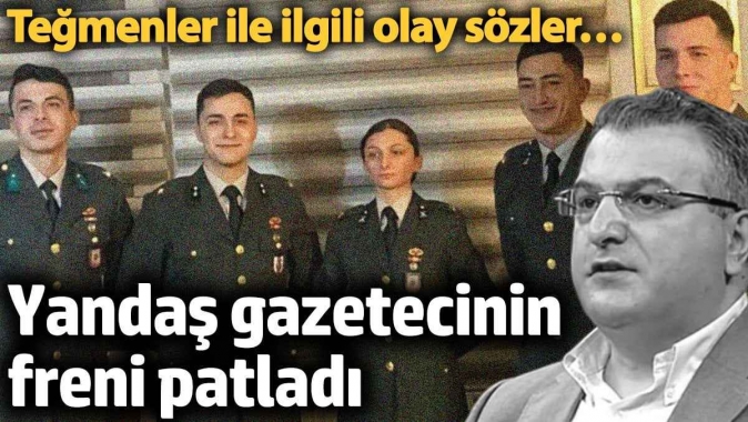 Yandaş gazetecinin freni patladı! Teğmenler ile ilgili olay sözler…