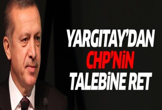 Yargıtay'dan CHP'nin talebine ret