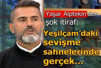 Yaşar Alptekin: Yeşilçam'ın sevişme sahnelerinde gerçek...