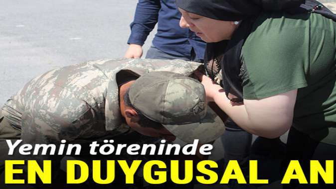 Yemin töreninde en duygusal an