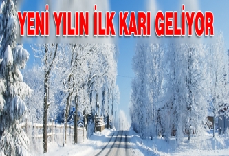 Yeni yılın ilk karı geliyor