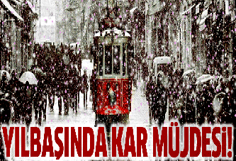 Yılbaşında kar müjdesi!