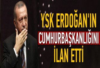 YSK Erdoğan'ın cumhurbaşkanlığını ilan etti