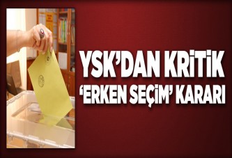 YSK'dan 'erken seçim' kararı