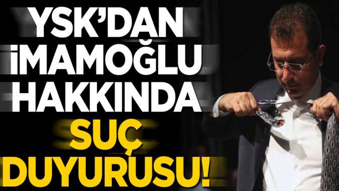 YSKdan İmamoğlu hakkında suç duyurusu!