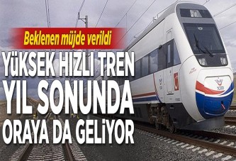 Yüksek Hızlı Tren oraya geliyor!.