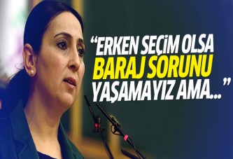 Yüksekdağ'dan erken seçim yorumu