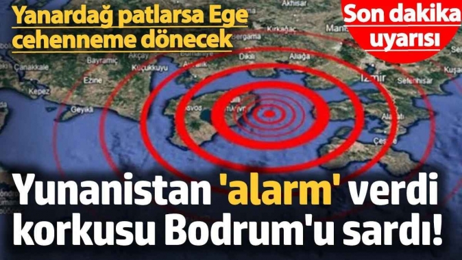 Yunanistan alarm verdi, korkusu Bodrumu sardı! Yanardağ patlarsa Ege cehenneme dönecek