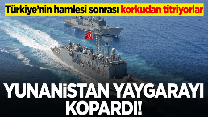 Yunanistan yaygarayı kopardı! Korkudan titriyorlar