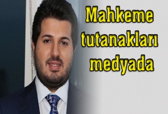 Zarrab'ın mahkeme tutanakları yayınlandı