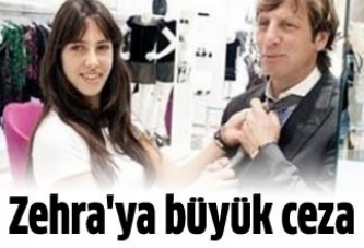 Zehra'ya büyük ceza