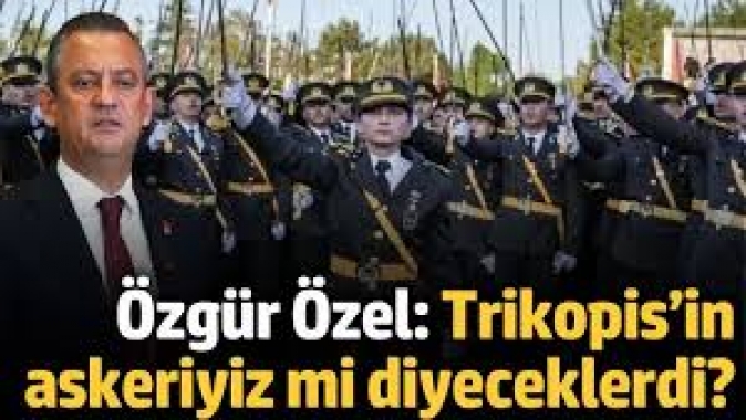 Özgür Özel'den genç teğmenlere destek: O teğmenler Atatürk’ün askeridir, Trikopis’in askeriyiz mi diyeceklerdi?